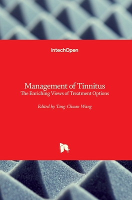 Management of Tinnitus: The Enriching Views of Treatment Options - Wang, Tang-Chuan (Editor)