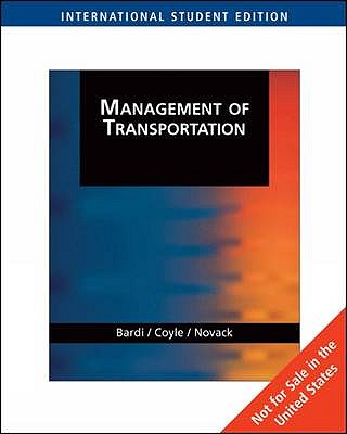 Management of Transportation - Coyle, John Joseph, and Bardi, Edward J., and Novack, Robert A.
