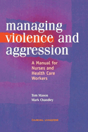 Management of Violence and Aggression: A Manual for Nurses and Health Care Workers