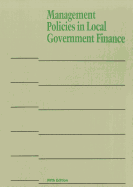 Management Policies in Local Government Finance, 5e - Icma Staff
