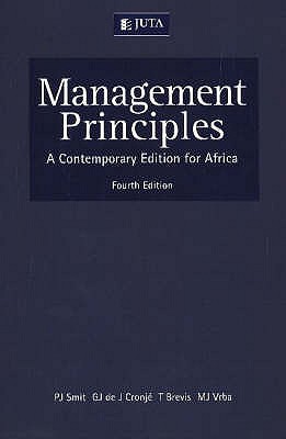 Management Principles: A Contemporary Edition for Africa - Smit, P.J., and Cronje, G.J. de J., and Brevis, T.