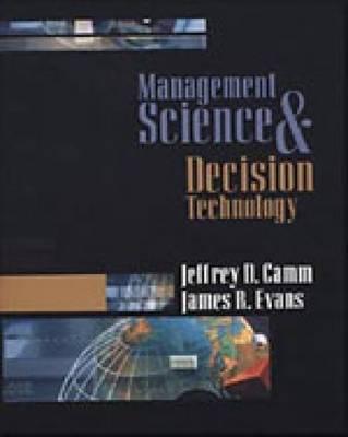 Management Science and Decision Technology - Camm, Jeffrey D, and Camm, Jeff, and Evans, James