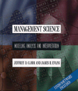 Management Science: Modeling, Analysis, and Interpretation