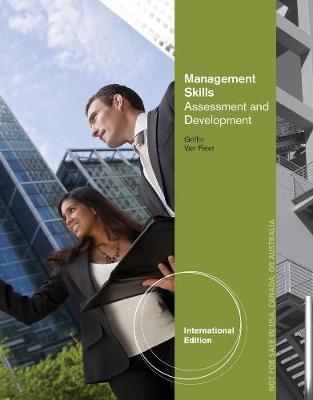 Management Skills: Assessment and Development, International Edition - Van Fleet, David, and Griffin, Ricky