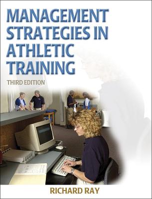 Management Strategies in Athletic Training - 3e - Ray, Richard