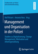 Management Und Organisation in Der Polizei: Studien Zu Digitalisierung, Change Management, Motivation Und Arbeitsgestaltung