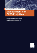 Management Von Crm-Projekten: Handlungsempfehlungen Und Branchenkonzepte