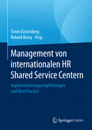 Management Von Internationalen HR Shared Service Centern: Implementierungsempfehlungen Und Best Practice