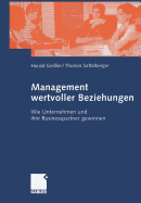 Management Wertvoller Beziehungen: Wie Unternehmen Und Ihre Businesspartner Gewinnen