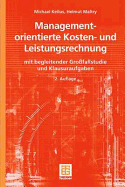 Managementorientierte Kosten- Und Leistungsrechnung: Mit Begleitender Gro?fallstudie Und Klausuraufgaben