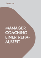 Manager Coaching einer REHA-Auszeit: Auf der Bewegungsschiene