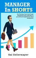 MANAGER In SHORTS: The shocking truth about people management and leadership