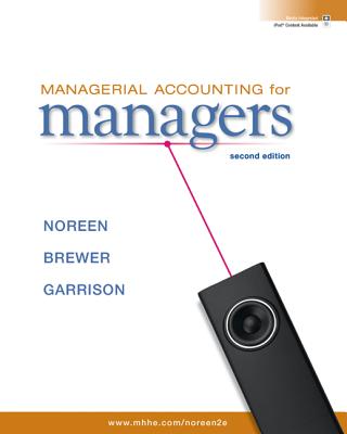 Managerial Accounting for Managers - Noreen, Eric, and Brewer, Peter, and Noreen Eric