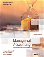 Managerial Accounting: Tools for Business Decision Making, International Adaptation
