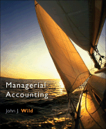 Managerial Accounting - Wild, John J, and Wild John