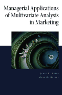 Managerial Applications of Multivariate Analysis in Marketing - Myers, James H, and Mullet, Gary M