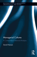Managerial Cultures: A Comparative Historical Analysis
