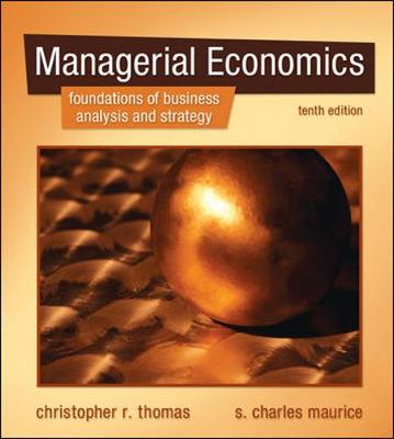 Managerial Economics - Thomas, Christopher, and Maurice, S Charles, and Maurice S, Charles