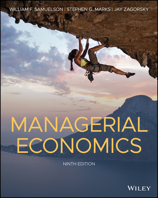 Managerial Economics - Samuelson, William F, and Marks, Stephen G, and Zagorsky, Jay L