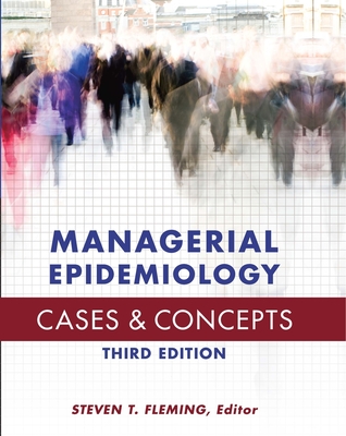 Managerial Epidemiology Cases and Concepts - Fleming, Steven