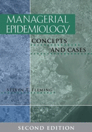Managerial Epidemiology: [Concepts and Cases] - Fleming, Steven T