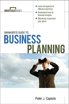 Manager's Guide to Business Planning - Capezio, Peter J