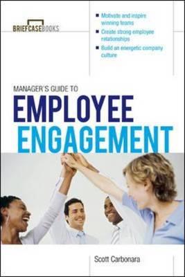 Manager's Guide to Employee Engagement - Carbonara, Scott