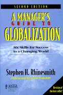Managers Guide to Globalizatio: Six Skills for Success in a Changing World