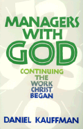 Managers with God: Continuing the Work Christ Began