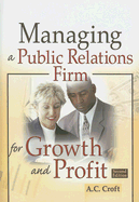 Managing a Public Relations Firm for Growth and Profit, Second Edition