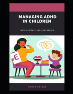Managing ADHD in Children: With Patience and Compassion
