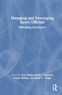 Managing and Developing Sports Officials: Officiating Excellence