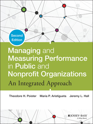 Managing and Measuring Performance in Public and Nonprofit Organizations - Poister, Theodore H, and Aristigueta, Maria P, and Hall, Jeremy L