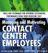 Managing and Motivating Contact Center Employees
