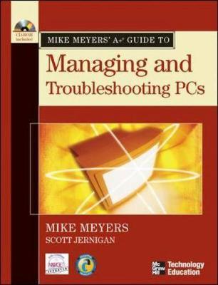 Managing and Troubleshooting PCs - Meyers, Michael, and Jernigan, Scott