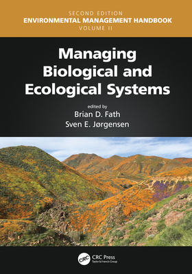 Managing Biological and Ecological Systems - Fath, Brian D (Editor), and Jorgensen, Sven Erik (Editor)