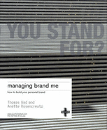 Managing Brand Me: How to Build Your Personal Brand - Gad, Thomas, and Rosencreutz, Anette
