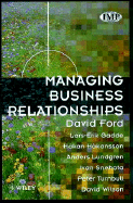 Managing Business Relationships - Ford, David, and Gadde, Lars-Erik, Professor, and Hakansson, Hakan, Professor