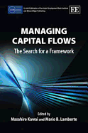 Managing Capital Flows: The Search for a Framework