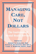 Managing Care, Not Dollars: The Continuum of Mental Health Services