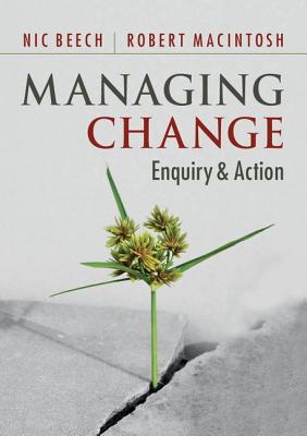 Managing Change - Beech, Nic, and Macintosh, Robert