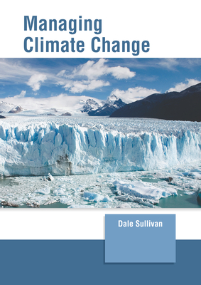 Managing Climate Change - Sullivan, Dale (Editor)