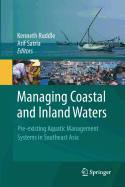 Managing Coastal and Inland Waters: Pre-Existing Aquatic Management Systems in Southeast Asia