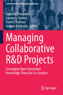 Managing Collaborative R&d Projects: Leveraging Open Innovation Knowledge-Flows for Co-Creation