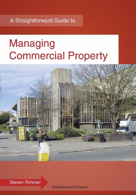 Managing Commercial Property: A Straightforward Guide - Rimmer, Steven