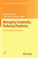 Managing Complexity, Reducing Perplexity: Modeling Biological Systems