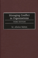 Managing Conflict in Organizations: Third Edition