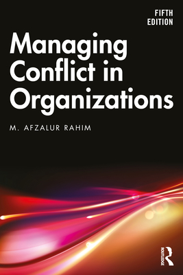 Managing Conflict in Organizations - Rahim, M. Afzalur