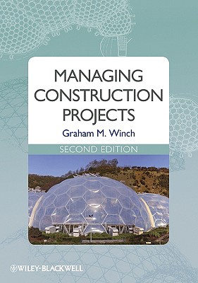 Managing Construction Projects: An Information Processing Approach - Winch, Graham M
