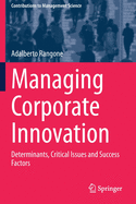 Managing Corporate Innovation: Determinants, Critical Issues and Success Factors